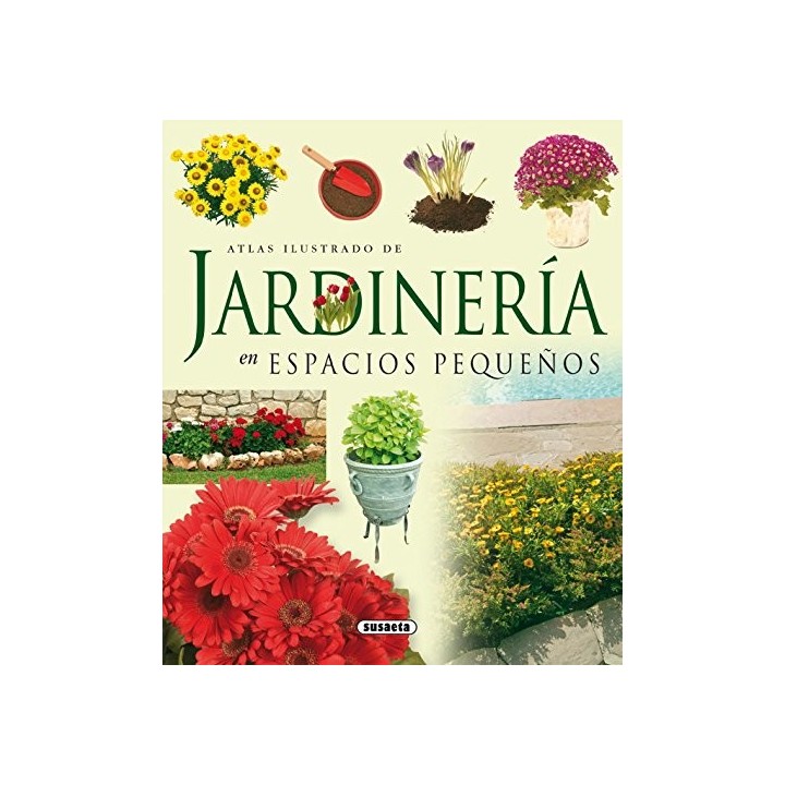 Atlas Ilustrado De Jardineria En Espacios Pequeños